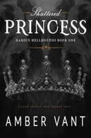 Shattered Princess (Hardin Hellhounds) B0F63NP9X9 Book Cover