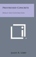 Prestressed Concrete: Design and Construction 1258567725 Book Cover