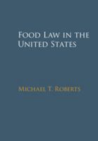 Food Law in the United States 1107545765 Book Cover