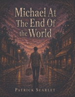 Michael At The End Of The World B0GZ4CJWTR Book Cover