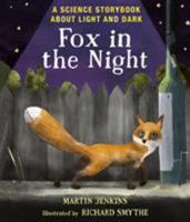 Fox in the Night: A Science Storybook About Light and Dark 0763698830 Book Cover