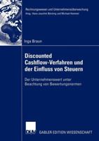 Discounted Cashflow-Verfahren Und Der Einfluss Von Steuern: Der Unternehmenswert Unter Beachtung Von Bewertungsnormen 3824483130 Book Cover