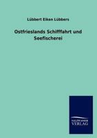 Ostfrieslands Schifffahrt Und Seefischerei 3846015415 Book Cover