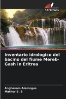 Inventario idrologico del bacino del fiume Mereb-Gash in Eritrea (Italian Edition) 6208609356 Book Cover