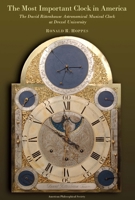 Most Important Clock in America: The David Rittenhouse Astronomical Musical Clock at Drexel University: Transactions, American Philosophical Society (Volume 99, Part 2) 1606189921 Book Cover