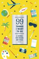 99 Things I Want to Do (Guided Journal): A Journal for Dreams and Goals 1419738275 Book Cover