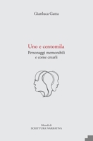 Uno e centomila: Personaggi memorabili e come crearli (Italian Edition) B0CLYGBN9X Book Cover