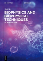 Biophysics and Biophysical Techniques: An Introduction 3110771535 Book Cover