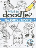 What to Doodle? All Sorts of Sports! 0486472671 Book Cover