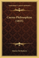 Cursus Philosophiae (1855) 1166801276 Book Cover