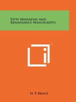 Fifty Mediaeval and Renaissance Manuscripts 1258143291 Book Cover