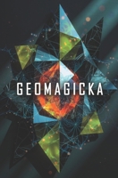 GEOMAGICKA: A Magickal Approach to Sacred Geometry B0FR28PBN1 Book Cover