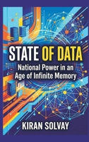 State of Data: National Power in an Age of Infinite Memory 9377944406 Book Cover