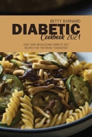 Diabetic Cookbook 2021: Easy and Wholesome Diabetic Diet Recipes for the Newly Diagnosed 1801655294 Book Cover