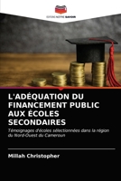 L'ADÉQUATION DU FINANCEMENT PUBLIC AUX ÉCOLES SECONDAIRES: Témoignages d'écoles sélectionnées dans la région du Nord-Ouest du Cameroun 6200855137 Book Cover