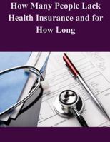 How Many People Lack Health Insurance and for How Long 1502519259 Book Cover