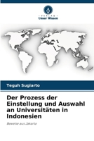 Der Prozess der Einstellung und Auswahl an Universitäten in Indonesien (German Edition) 6207792971 Book Cover