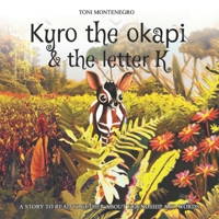 Kyro the okapi & the letter K: A story about friendship to learn to read together B0BZ32FK9N Book Cover