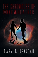 The Chronicles of Mike & Heather 1493156683 Book Cover