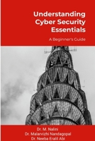 Understanding Cyber Security Essentials: A Beginner's Guide 1300802979 Book Cover
