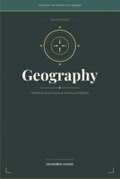 Geography: Where Everything Is and Why It Matters (THE STUFF YOU FORGOT YOU LEARNED) B0GNMRV83M Book Cover
