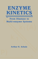 Enzyme Kinetics: From Diastase to Multi-enzyme Systems 0521449502 Book Cover
