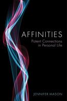 Affinities: Potent Connections in Personal Life 0745664644 Book Cover