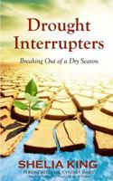 Drought Interrupters: Breaking Out of a Dry Place 1943563136 Book Cover