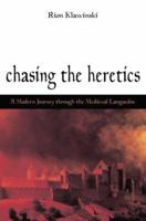Chasing the Heretics: A Modern Journey Through the Medieval Languedoc 1886913382 Book Cover