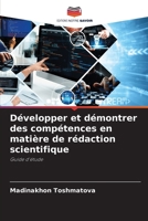 Développer et démontrer des compétences en matière de rédaction scientifique (French Edition) 6207878345 Book Cover