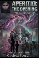Aperitio: The Opening: Rift Requiem: Book 1 (Rift Requiem: A LitRPG Family Adventure) B0GTZCMFJ8 Book Cover