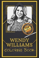 Wendy Williams Coloring Book: Humoristic and Snarky Coloring Book Inspired By Wendy Williams B095KYHQGS Book Cover