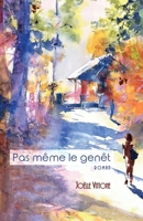 Pas même le genêt (French Edition) B0CHF29SCZ Book Cover