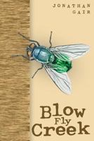 Blow Fly Creek 154728675X Book Cover