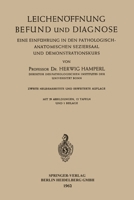 Leichenöffnung Befund und Diagnose: Eine Einführung in den Pathologisch-anatomischen Seziersaal und Demonstrationskurs 366223369X Book Cover