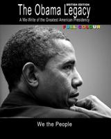 The Obama Legacy British Edition: A We-Write of the Greatest American Presidency 1536985627 Book Cover