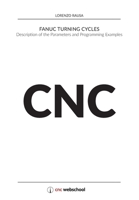 CNC Fanuc Turning Cycles: Description of the Parameters and Programming Examples 1727339886 Book Cover