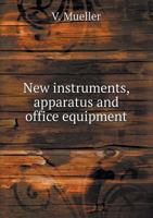 New Instruments, Apparatus and Office Equipment 551894022X Book Cover