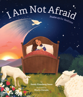 I Am Not Afraid: Psalm 23 for Bedtime 1506485510 Book Cover