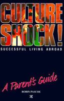 Culture Shock! Successful Living Abroad: A Parent's Guide 1558684255 Book Cover