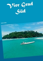 Vier Grad Süd: Leben in Eden (German Edition) 3751923179 Book Cover