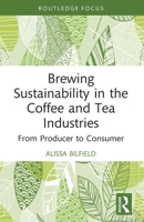 Brewing Sustainability in the Coffee and Tea Industries 1032133589 Book Cover