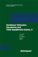 Nonlinear Diffusion Equations and their Equilibrium States (Progress in Nonlinear Differential Equations and Their Applications) 1461267412 Book Cover