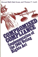 Compromised Compliance: Implementation of the 1965 Voting Rights Act 0313220379 Book Cover