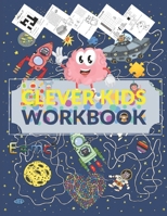 Clever Kids Workbook: Fun brain games full of Mazes, Puzzles, Word Search ,Connect the Dote, Coloring Section... Awesome gift for ages 6 & up, ... all ages, Math Puzzles to Exercise Your Mind B08B7F58XJ Book Cover