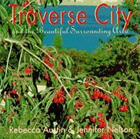 Traverse City : And the Beautiful Surrounding Area 0965715302 Book Cover