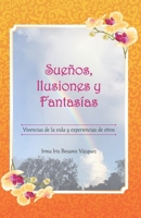 Sueños, ilusiones y fantasías: Vivencias de la vida y experiencias de otros B08QWH3D93 Book Cover