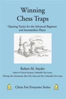 Winning Chess Traps: Opening Tactics for the Advanced Beginner and Intermediate Player 0595453457 Book Cover