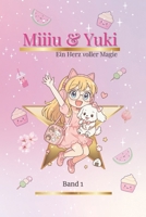 Miiiu & Yuki: Ein Herz voller Magie Band 1 (German Edition) B0FPXHYKPX Book Cover