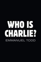 Who Is Charlie?: Xenophobia and the New Middle Class 202127909X Book Cover